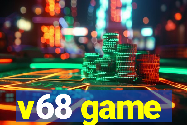 v68 game